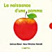 Seller image for Naissance d'une pomme [FRENCH LANGUAGE - No Binding ] for sale by booksXpress