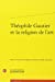 Bild des Verkufers fr Theophile Gautier Et La Religion de l'Art (Rencontres) (French Edition) [FRENCH LANGUAGE - Soft Cover ] zum Verkauf von booksXpress