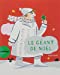 Seller image for Le géant de Noëel [ The Christmas Giant ] (French Edition) [FRENCH LANGUAGE - Hardcover ] for sale by booksXpress
