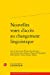 Seller image for Nouvelles Voies D'acces Au Changement Linguistique (Histoire Et Evolution Du Francais) (English and French Edition) [FRENCH LANGUAGE - Soft Cover ] for sale by booksXpress
