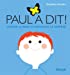 Seller image for Paul a dit ! : Tourne la page et découvre la suprise [FRENCH LANGUAGE - No Binding ] for sale by booksXpress