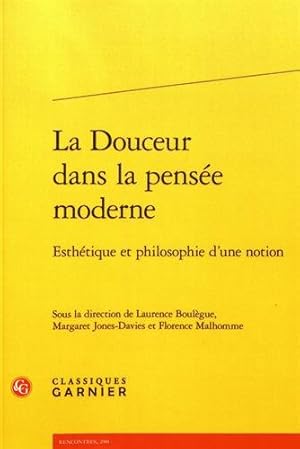 Bild des Verkufers fr La Douceur Dans La Pensee Moderne: Esthetique Et Philosophie D'une Notion (Lectures de la Renaissance) (French Edition) [FRENCH LANGUAGE - Soft Cover ] zum Verkauf von booksXpress