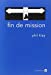 Bild des Verkufers fr Fin de Mission [FRENCH LANGUAGE - Soft Cover ] zum Verkauf von booksXpress