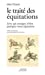 Bild des Verkufers fr Le traité des équitations : Livre qui enseigne à bien pratiquer toute équitation [FRENCH LANGUAGE - Soft Cover ] zum Verkauf von booksXpress