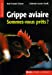 Bild des Verkufers fr grippe aviaire: sommes-nous prets ? [FRENCH LANGUAGE - Soft Cover ] zum Verkauf von booksXpress