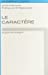 Imagen del vendedor de Le caractere (French Edition) [FRENCH LANGUAGE - Soft Cover ] a la venta por booksXpress