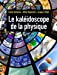 Image du vendeur pour Le Kaleidoscope de la Physique [FRENCH LANGUAGE - Soft Cover ] mis en vente par booksXpress