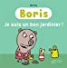 Image du vendeur pour Boris, je suis un bon jardinier ! [FRENCH LANGUAGE - No Binding ] mis en vente par booksXpress