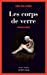 Seller image for les corps de verre ; mélancolie noire [FRENCH LANGUAGE - Soft Cover ] for sale by booksXpress