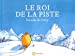 Seller image for Le roi de la piste [FRENCH LANGUAGE - No Binding ] for sale by booksXpress