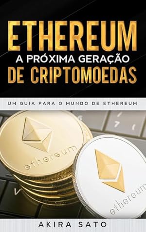 Bild des Verkufers fr Ethereum - A prxima gerao de criptomoedas : Um Guia para o Mundo de Ethereum zum Verkauf von AHA-BUCH GmbH