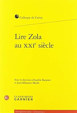 Bild des Verkufers fr Lire Zola Au Xxie Siecle (Colloques de Cerisy - Litterature) (French Edition) [FRENCH LANGUAGE - Soft Cover ] zum Verkauf von booksXpress