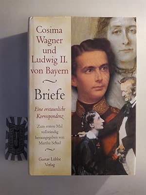 Seller image for Cosima Wagner und Ludwig II. von Bayern: Briefe. Eine erstaunliche Korrespondenz. for sale by Druckwaren Antiquariat