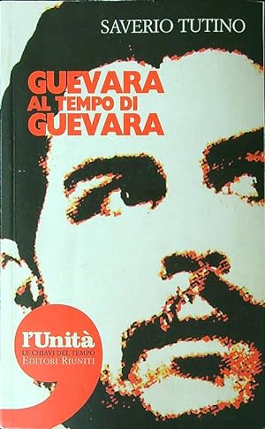 Guevara al tempo di Guevara