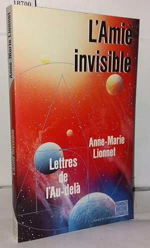 Immagine del venditore per L'amie invisible: Lettres de l'au-del venduto da Librairie Albert-Etienne