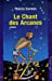 Bild des Verkufers fr Le Chant des Arcanes (French Edition) [FRENCH LANGUAGE - Soft Cover ] zum Verkauf von booksXpress