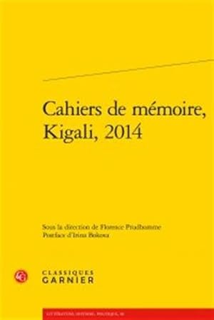 Seller image for Cahiers De Memoire, Kigali, 2014 (Litterature, Histoire, Politique) (French Edition) [FRENCH LANGUAGE - Soft Cover ] for sale by booksXpress