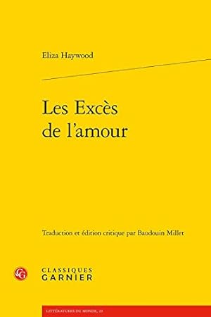 Image du vendeur pour Les Exces de l'Amour (Litteratures Du Monde) (French Edition) by Haywood, Eliza [FRENCH LANGUAGE - Paperback ] mis en vente par booksXpress