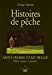 Seller image for Histoires de pêche / Saint Pierre était belge : pêche, amour et jalousie [FRENCH LANGUAGE - Soft Cover ] for sale by booksXpress