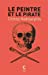 Seller image for Le peintre et le pirate [FRENCH LANGUAGE - Soft Cover ] for sale by booksXpress