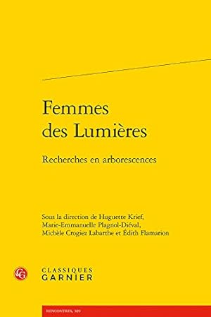 Bild des Verkufers fr Femmes Des Lumieres: Recherches En Arborescences (Le Dix-huitieme Siecle) (French Edition) [FRENCH LANGUAGE - Soft Cover ] zum Verkauf von booksXpress