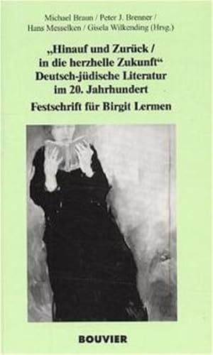 Bild des Verkufers fr Hinauf und zurck /In die herzhelle Zukunft: Deutsch-jdische Literatur im 20. Jahrhundert zum Verkauf von Antiquariat Armebooks