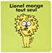 Bild des Verkufers fr Lionel : Lionel mange tout seul [FRENCH LANGUAGE - No Binding ] zum Verkauf von booksXpress