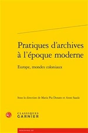 Immagine del venditore per Pratiques D'archives a L'epoque Moderne: Europe, Mondes Coloniaux (Rencontres) (French and English Edition) [FRENCH LANGUAGE - Soft Cover ] venduto da booksXpress