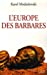 Seller image for L'Europe des barbares (French Edition) [FRENCH LANGUAGE - Soft Cover ] for sale by booksXpress