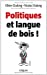 Bild des Verkufers fr Politiques et langue de bois ! (French Edition) [FRENCH LANGUAGE - Soft Cover ] zum Verkauf von booksXpress