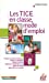 Image du vendeur pour Les TICE en classe, mode d'emploi [FRENCH LANGUAGE - Soft Cover ] mis en vente par booksXpress