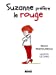 Bild des Verkufers fr Suzanne préfère le rouge [FRENCH LANGUAGE - No Binding ] zum Verkauf von booksXpress