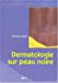 Seller image for Dermatologie sur peau noire [FRENCH LANGUAGE - Soft Cover ] for sale by booksXpress