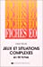 Seller image for Jeux et situations complexes en 50 fiches [FRENCH LANGUAGE - Hardcover ] for sale by booksXpress