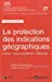 Seller image for La protection des appellations d'origine - France - Europe - Etats-Unis [FRENCH LANGUAGE - Soft Cover ] for sale by booksXpress