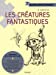 Imagen del vendedor de les créatures fantastiques [FRENCH LANGUAGE - Soft Cover ] a la venta por booksXpress