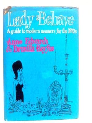 Immagine del venditore per Lady Behave - A Guide to Modern Manners for the 1970s venduto da World of Rare Books