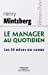 Seller image for Le manager au quotidien : Les dix rôles du cadre [FRENCH LANGUAGE - Soft Cover ] for sale by booksXpress