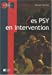Seller image for Les psy en intervention (French Edition) [FRENCH LANGUAGE - Soft Cover ] for sale by booksXpress