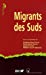 Seller image for Migrants des Suds (French Edition) [FRENCH LANGUAGE - Soft Cover ] for sale by booksXpress