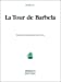 Bild des Verkufers fr La Tour de Barbela [FRENCH LANGUAGE - Soft Cover ] zum Verkauf von booksXpress