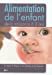 Seller image for Alimentation de l'enfant de la naissance   3 ans (French Edition) [FRENCH LANGUAGE - Soft Cover ] for sale by booksXpress