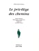 Image du vendeur pour Le Privilège des Chemins [FRENCH LANGUAGE - Soft Cover ] mis en vente par booksXpress