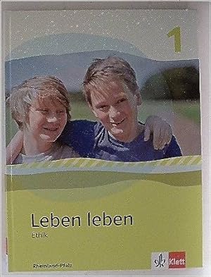 Leben leben 1. Ausgabe Rheinland-Pfalz: Schülerbuch Klasse 5/6 (Leben leben. Ausgabe ab 2013)