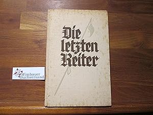 Imagen del vendedor de Die letzten Reiter. Edwin Erich Dwinger / . a la venta por Antiquariat im Kaiserviertel | Wimbauer Buchversand