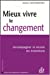 Seller image for Mieux vivre le changement (French Edition) [FRENCH LANGUAGE - Soft Cover ] for sale by booksXpress