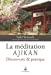 Bild des Verkufers fr la méditation Ajikan ; découverte et pratique [FRENCH LANGUAGE - Soft Cover ] zum Verkauf von booksXpress