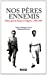 Seller image for Nos p ¨res ennemis (French Edition) [FRENCH LANGUAGE - Soft Cover ] for sale by booksXpress
