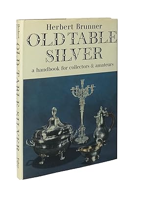 Old Table Silver: A Handbook for Collectors and Amateurs