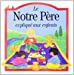 Imagen del vendedor de Le notre pere explique aux enfants (French Edition) [FRENCH LANGUAGE - No Binding ] a la venta por booksXpress